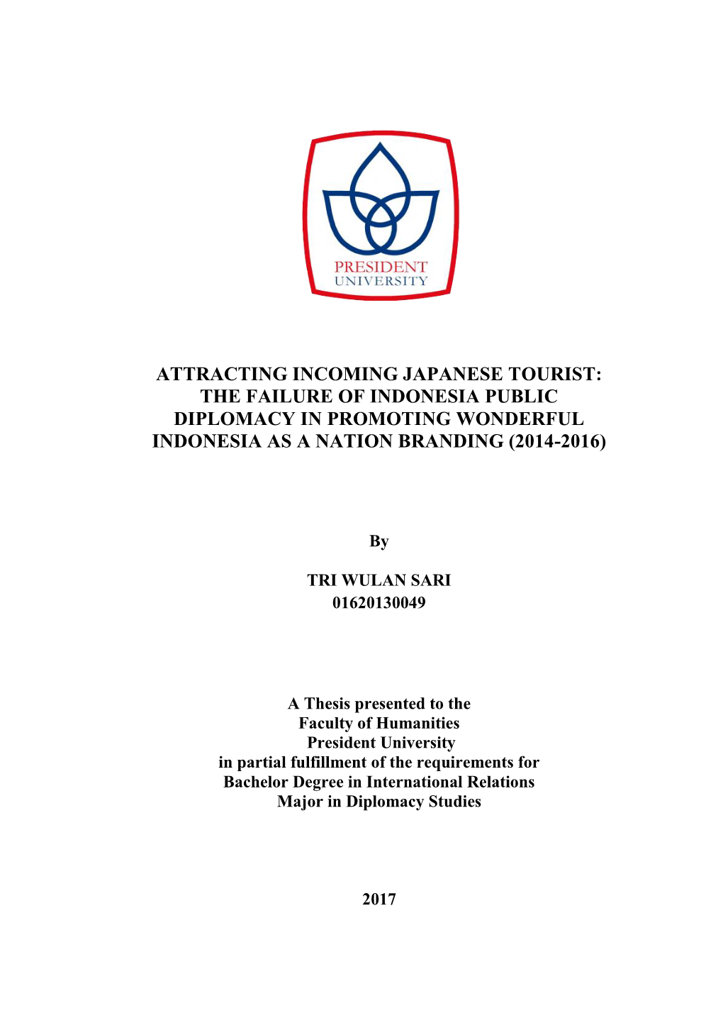 Attracting Incoming Japanese Tourist: the Failure of Indonesia Public Diplomacy in Promoting Wonderful Indonesia As a Nation Branding (2014-2016)