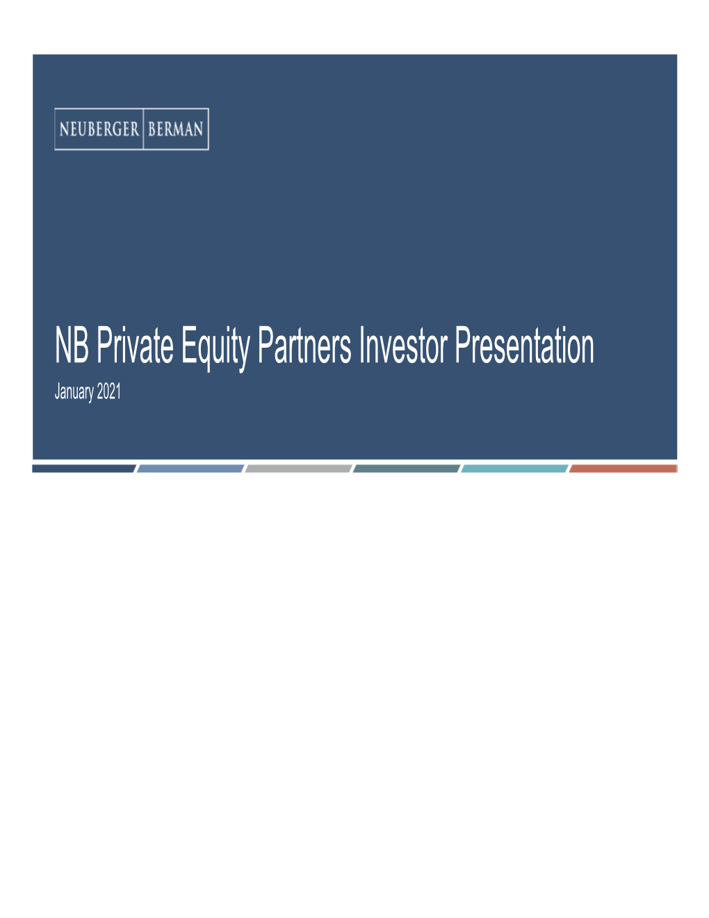 NB Private Equity Partners Investor Presentation January 2021 THIS   Nb Private Equity Partners Investor Presentation January 2021 This Presentation May Contain Forward Looking Statements 