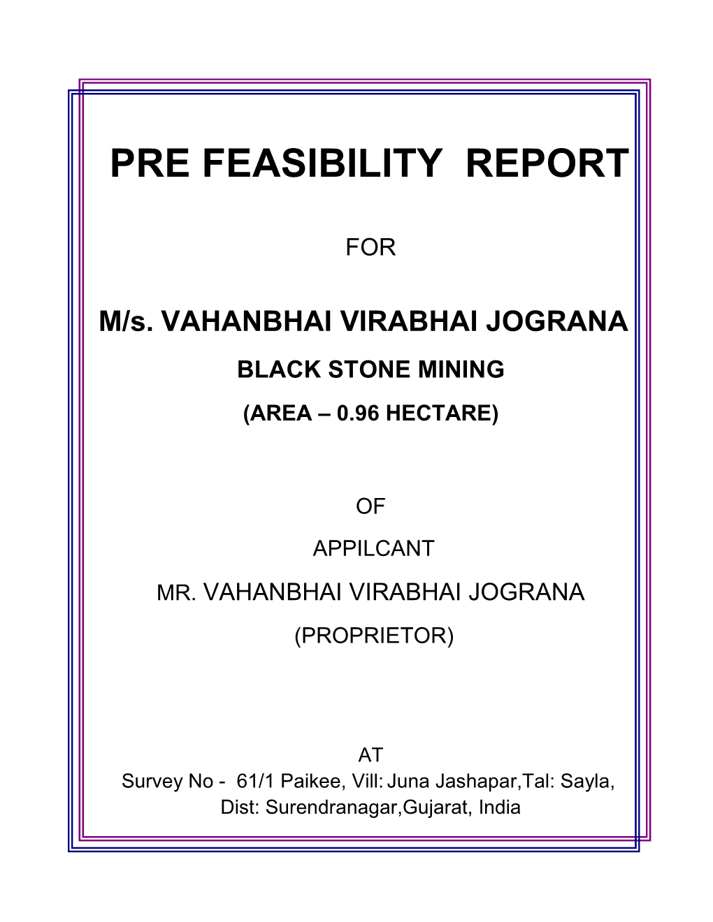 M/S. VAHANBHAI VIRABHAI JOGRANA BLACK STONE MINING (AREA – 0.96 HECTARE)