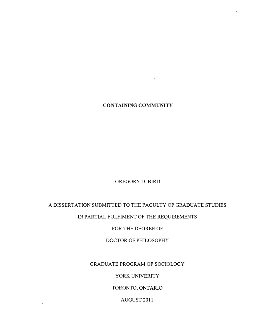 Containing Community Gregory D. Bird a Dissertation Submitted to the Faculty of Graduate Studies in Partial Fulfiment of The