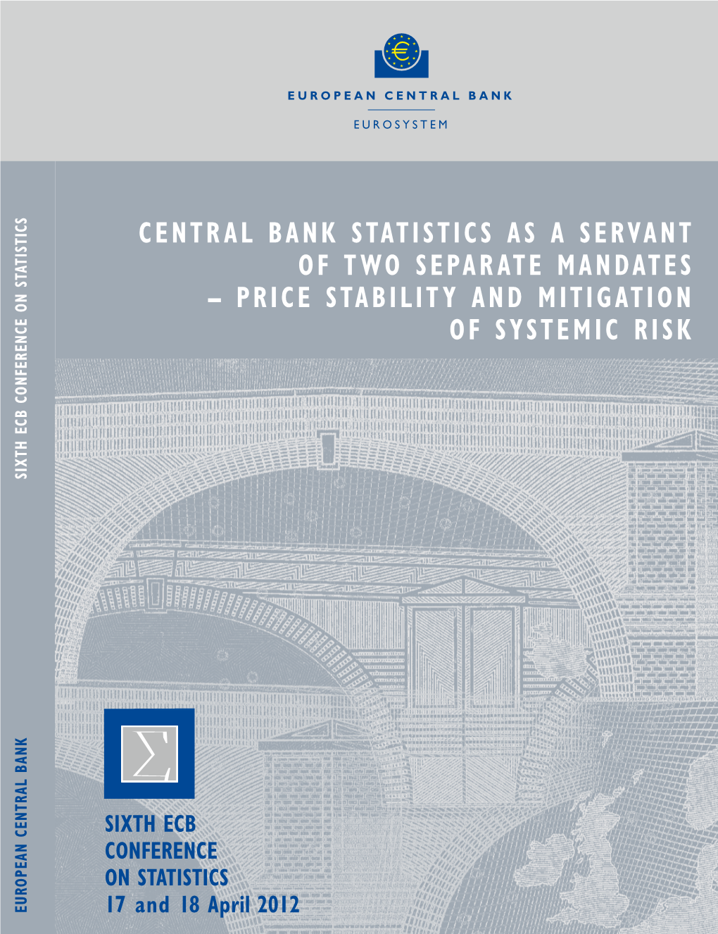 Central Bank Statistics As a Servant of Two Separate Mandates – Price Stability and Mitigation on Statisti Ce