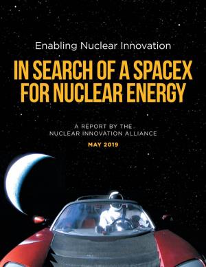 Enabling Nuclear Innovation in Search of a Spacex for Nuclear Energy