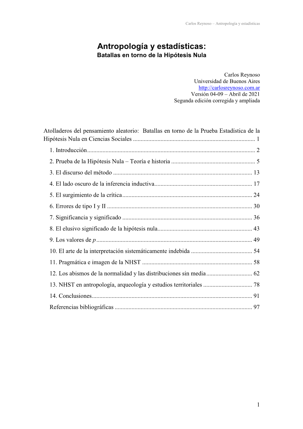 Atolladeros Del Pensamiento Aleatorio: Batallas En Torno De La Prueba Estadística De La Hipótesis Nula En Ciencias Sociales