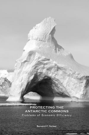 PROTECTING the ANTARCTIC COMMONS Problems of Economic
