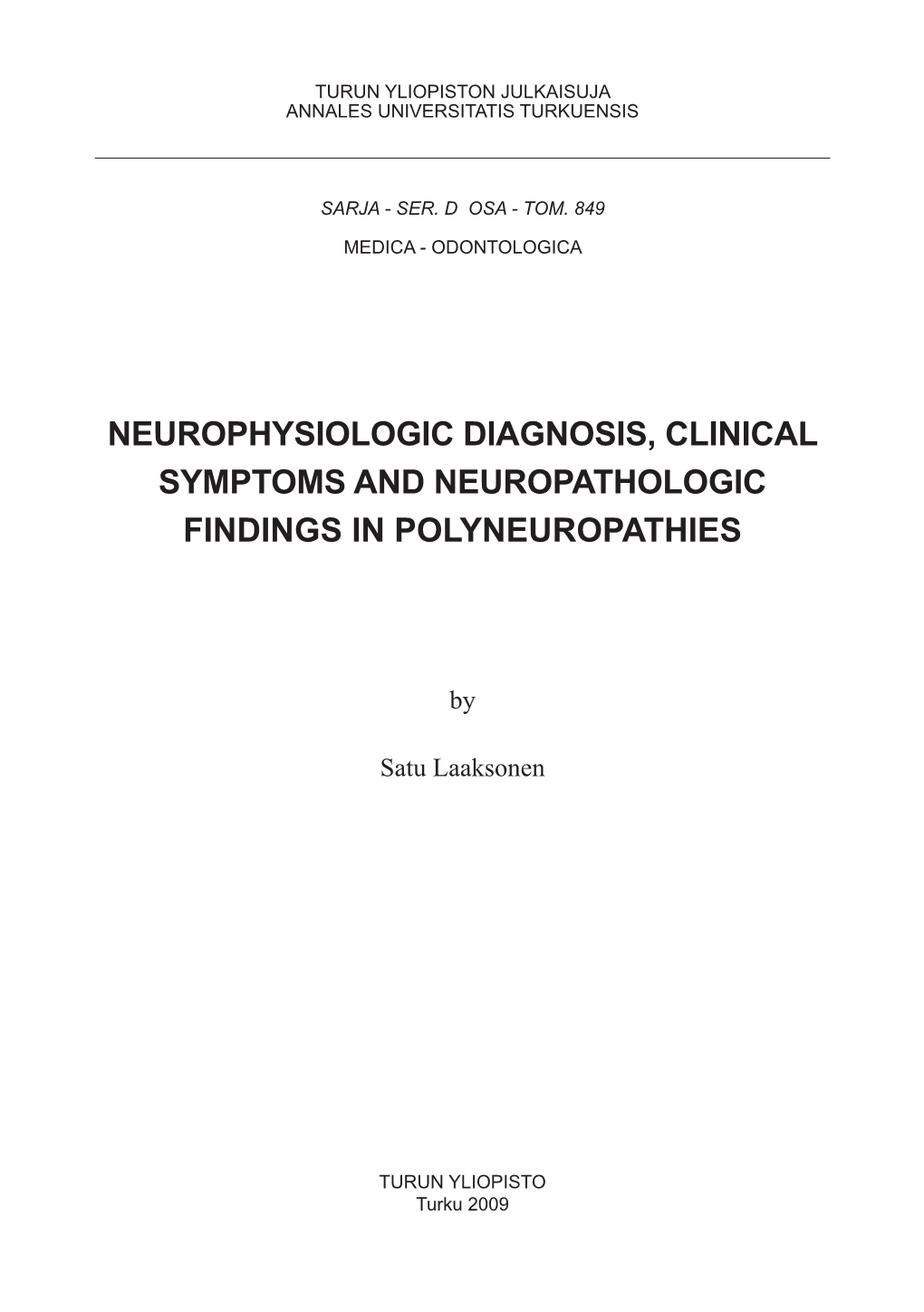 Neurophysiologic Diagnosis, Clinical Symptoms and Neuropathologic Findings in Polyneuropathies