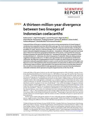 A Thirteen-Million-Year Divergence Between Two Lineages of Indonesian Coelacanths Kadarusman1,2, Hagi Yulia Sugeha3, Laurent Pouyaud4, Régis Hocdé 5, Intanurfemi B