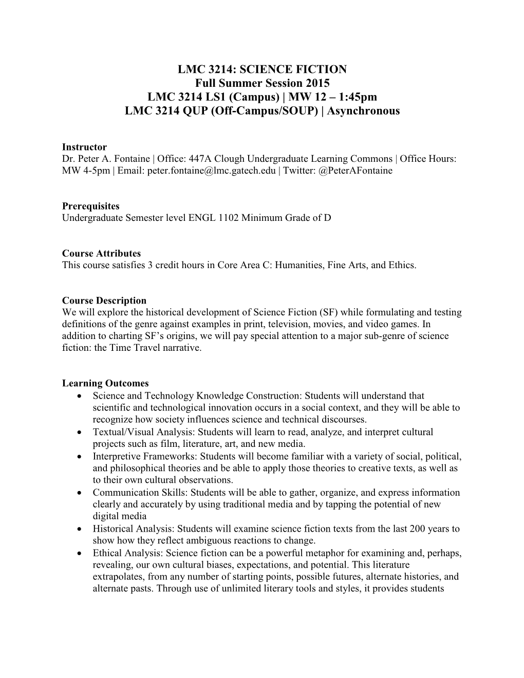 SCIENCE FICTION Full Summer Session 2015 LMC 3214 LS1 (Campus) | MW 12 – 1:45Pm LMC 3214 QUP (Off-Campus/SOUP) | Asynchronous