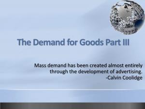 The Demand for Goods Part III