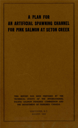 A Plan for an Artificial Spawning Channel for Pink Salmon at Seton Creek