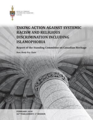 TAKING ACTION AGAINST SYSTEMIC RACISM and RELIGIOUS DISCRIMINATION INCLUDING ISLAMOPHOBIA Report of the Standing Committee on Canadian Heritage
