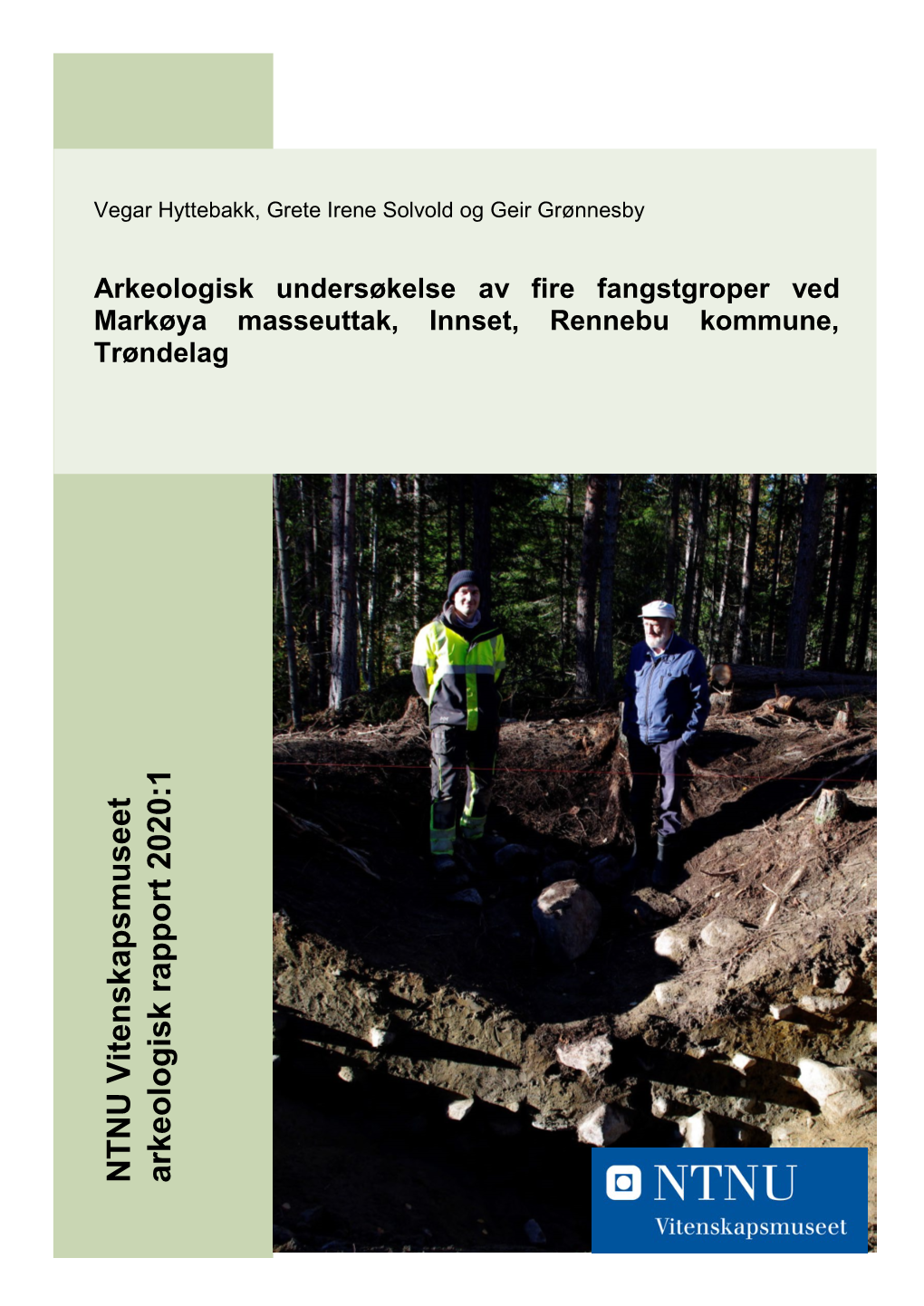 Arkeologisk Undersøkelse Av Fire Fangstgroper Ved Markøya Masseuttak, Innset, Rennebu Kommune, Trøndelag