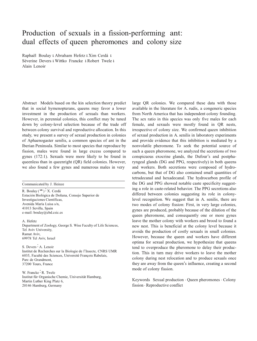 Production of Sexuals in a Fission-Performing Ant: Dual Effects of Queen Pheromones and Colony Size