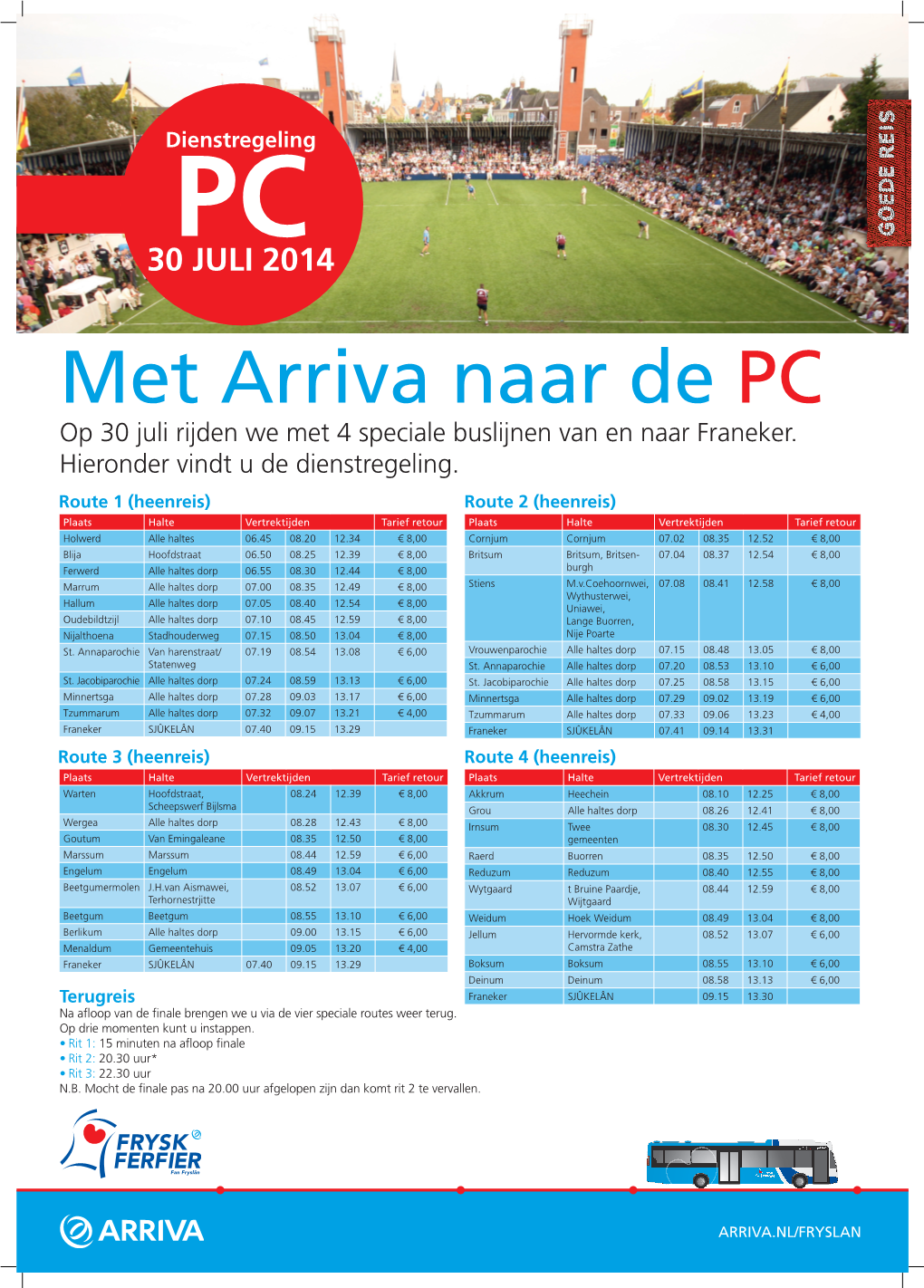 30 JULI 2014 Met Arriva Naar De PC Op 30 Juli Rijden We Met 4 Speciale Buslijnen Van En Naar Franeker
