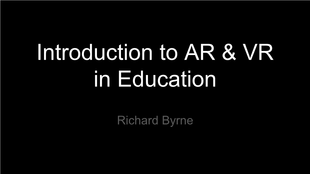 Introduction to AR & VR in Education