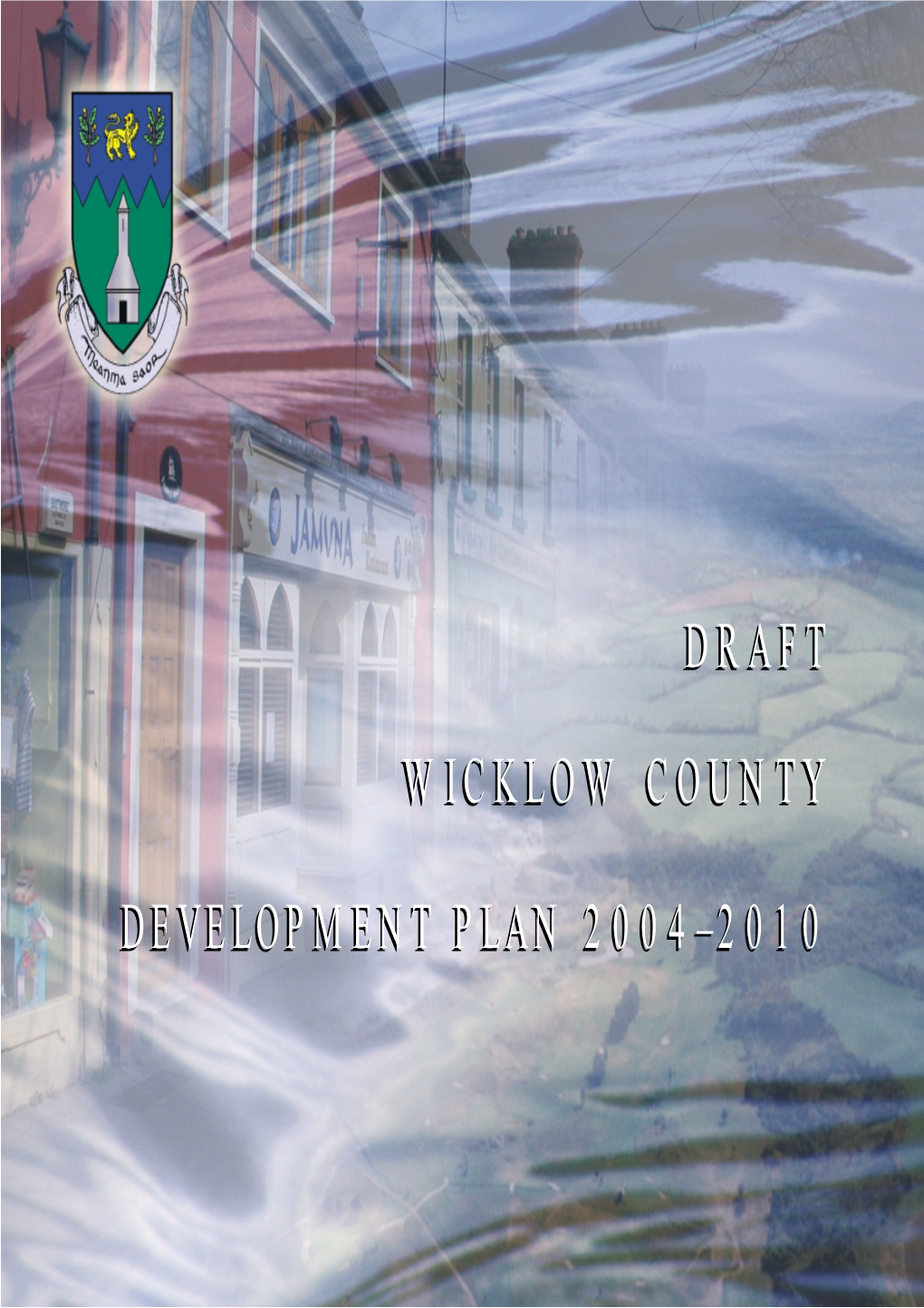 Draft County Development Plan 2004, Until Such a Time the Proposed County Development Plan