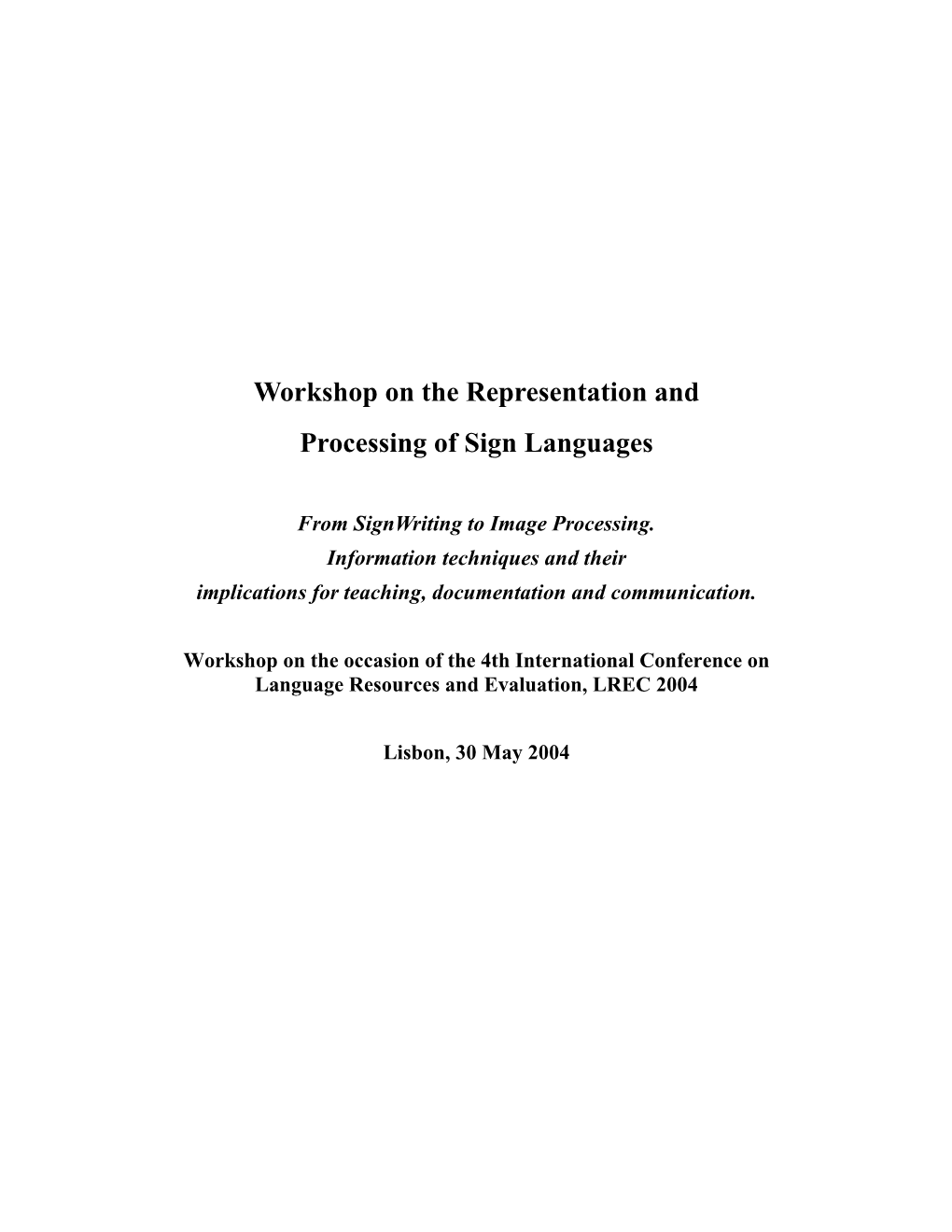 Sign Language Processing Workshop Lisbon 2004