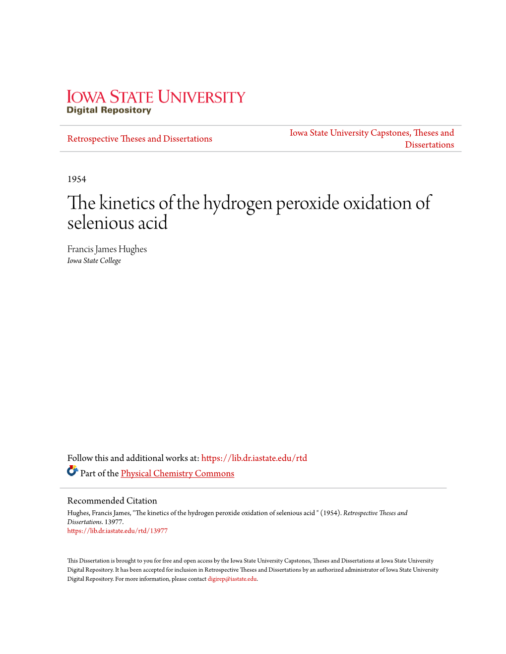 The Kinetics of the Hydrogen Peroxide Oxidation of Selenious Acid Francis James Hughes Iowa State College