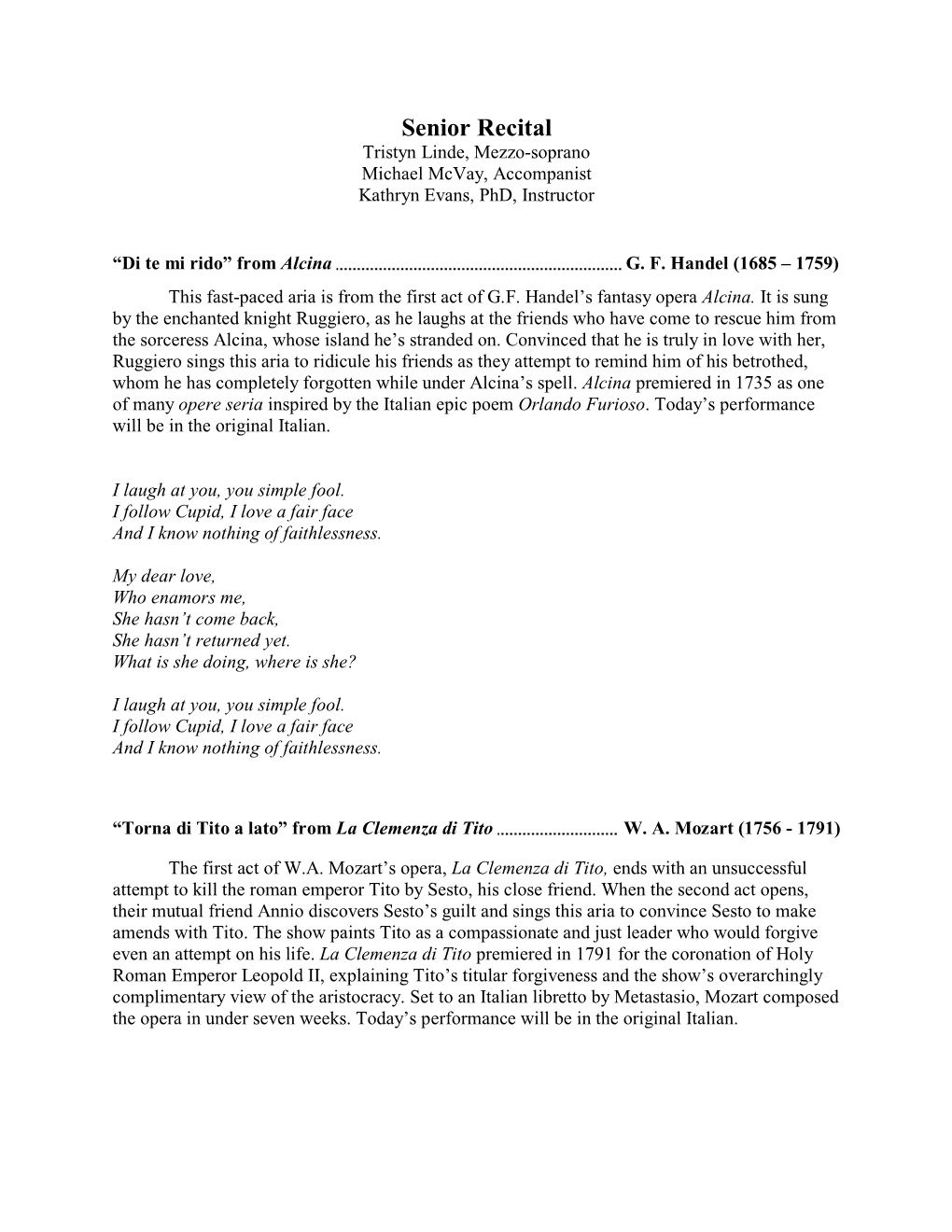 Senior Recital Tristyn Linde, Mezzo-Soprano Michael Mcvay, Accompanist Kathryn Evans, Phd, Instructor