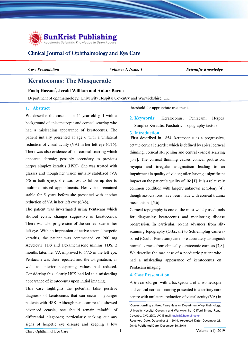 Keratoconus: the Masquerade Faaiq Hassan*, Jerald William and Ankur Barua Department of Ophthalmology, University Hospital Coventry and Warwickshire, UK