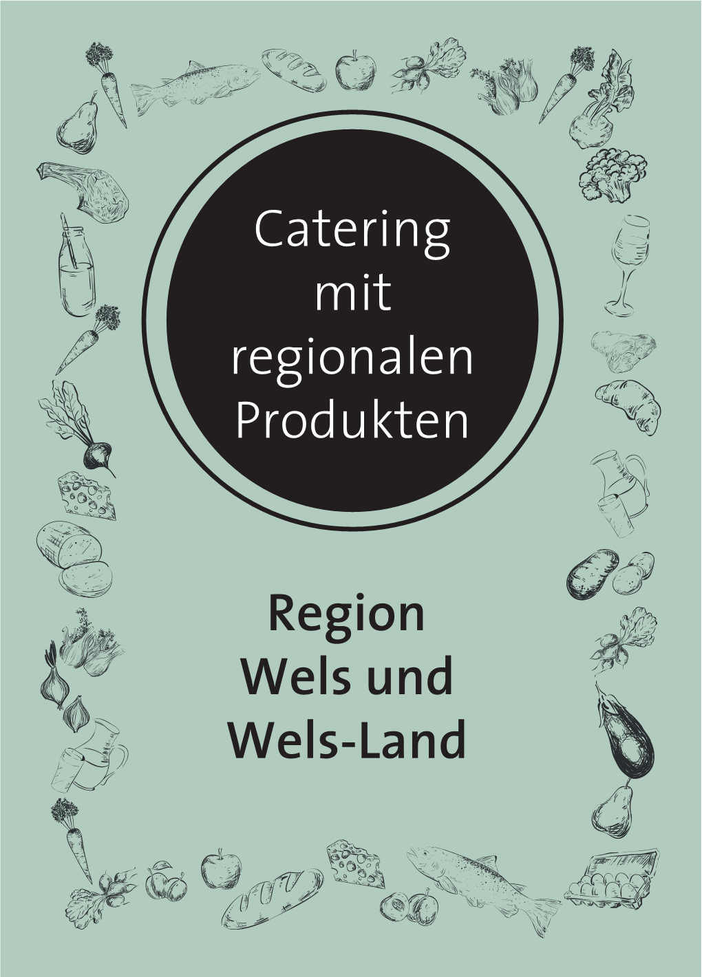 Catering Mit Regionalen Produkten Region Wels Und Wels-Land