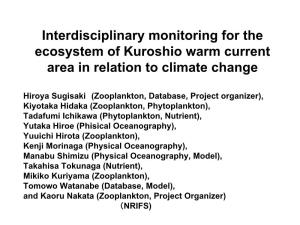 Interdisciplinary Monitoring for the Ecosystem of Kuroshio Warm Current Area in Relation to Climate Change