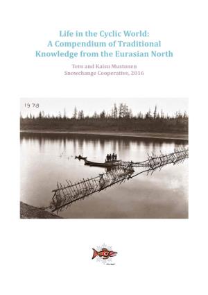 Life in the Cyclic World: a Compendium of Traditional Knowledge from the Eurasian North Tero and Kaisu Mustonen Snowchange Cooperative, 2016 2