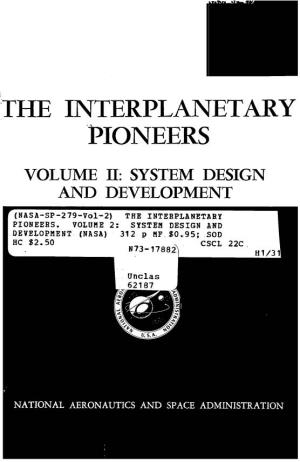 The Interplanetary 'Pioneers Volume Ii: System Design and Development