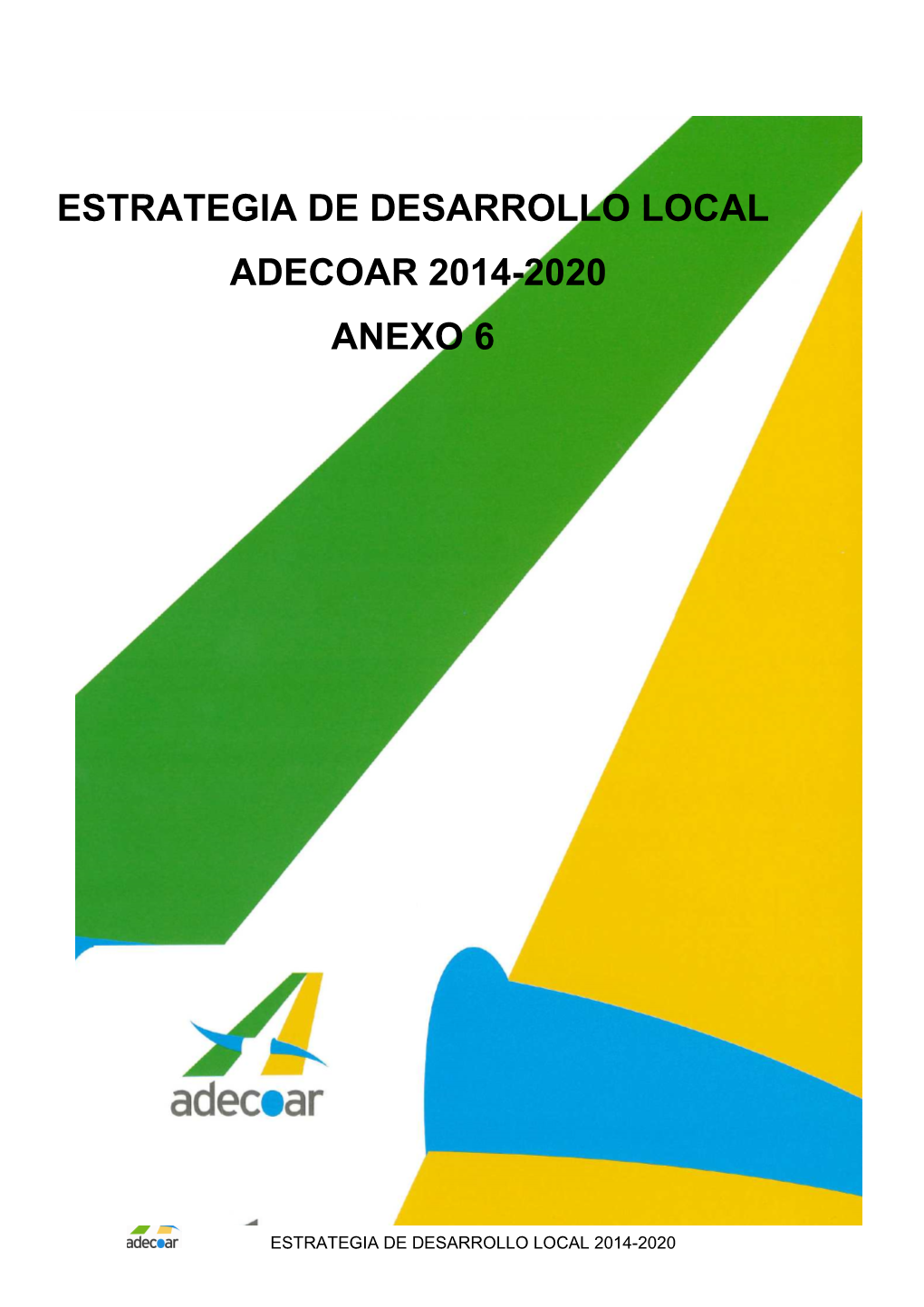 Estrategia De Desarrollo Local Adecoar 2014-2020 Anexo 6