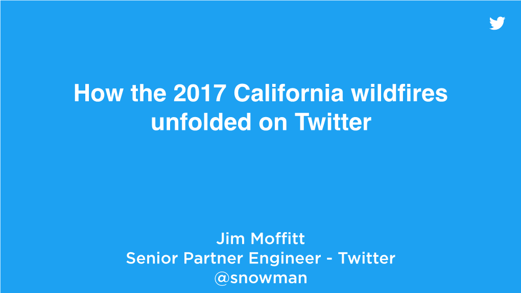 How the 2017 California Wildfires Unfolded on Twitter