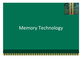 Memory Technology MCU Systems Applica�Ons Memory - Overview