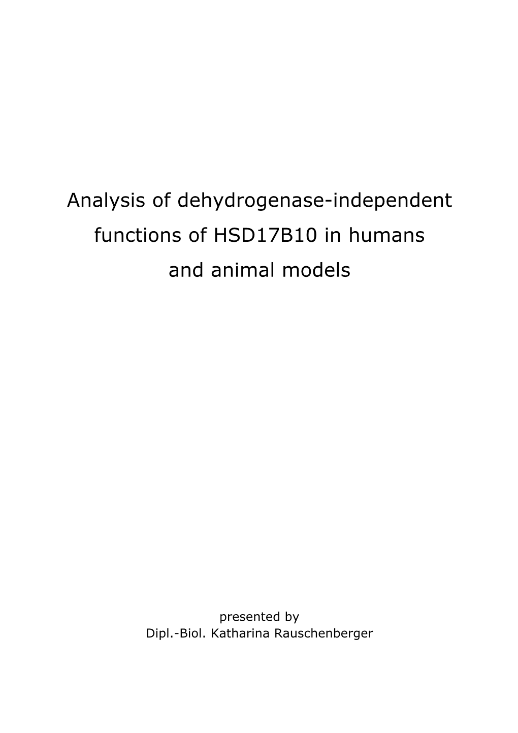 Analysis of Dehydrogenase-Independent Functions of HSD17B10 in Humans and Animal Models