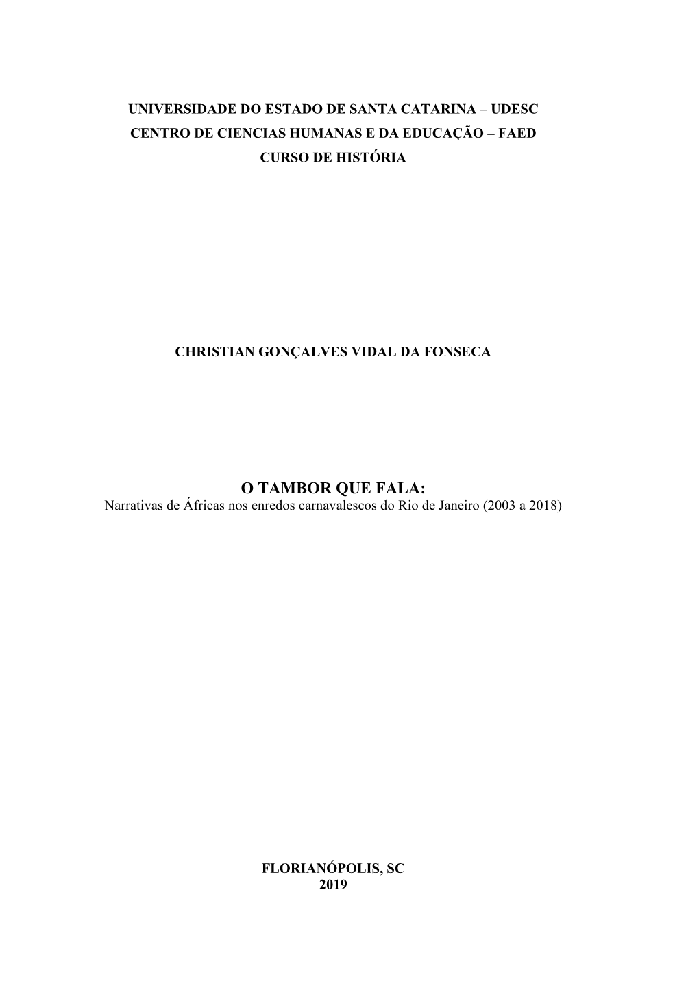 O TAMBOR QUE FALA: Narrativas De Áfricas Nos Enredos Carnavalescos Do Rio De Janeiro (2003 a 2018)