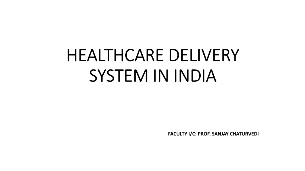 Health Care Delivery Sysytem in India