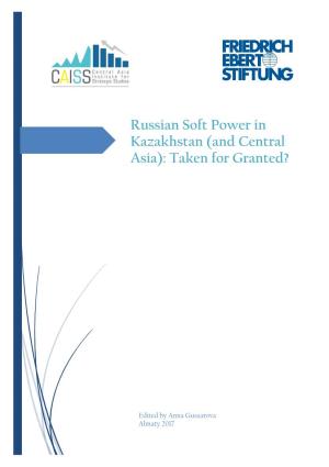 Russian Soft Power in Kazakhstan (And Central Asia): Taken for Granted?