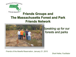 Friends of the Alewife Reservation, January 21, 2015 Sharl Heller, Facilitator