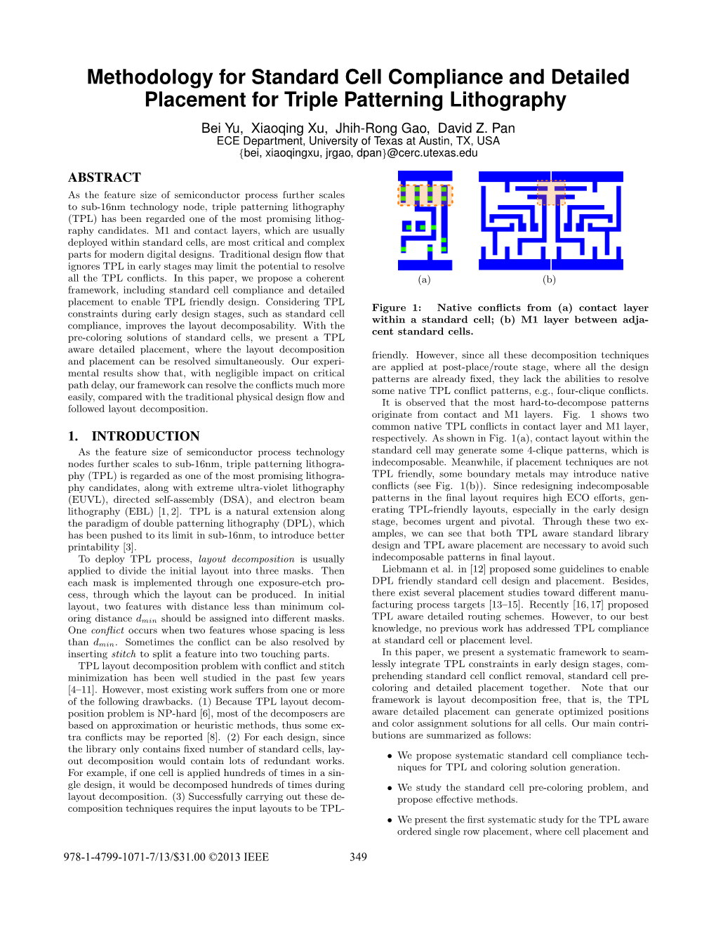 Methodology for Standard Cell Compliance and Detailed Placement for Triple Patterning Lithography Bei Yu, Xiaoqing Xu, Jhih-Rong Gao, David Z