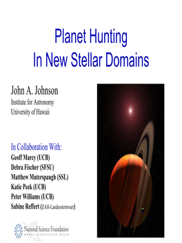 Planet Hunting in New Stellar Domains