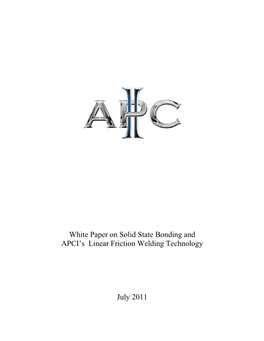 White Paper on Solid State Bonding and APCI's Linear Friction Welding
