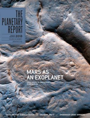THE PLANETARY REPORT MARCH EQUINOX 2018 VOLUME 38, NUMBER 1 Planetary.Org