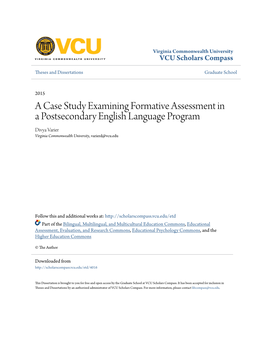 A Case Study Examining Formative Assessment in a Postsecondary English Language Program Divya Varier Virginia Commonwealth University, Varierd@Vcu.Edu