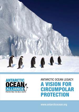Antarctic Ocean Legacy: a Vision for Circumpolar Protection Executive Summary