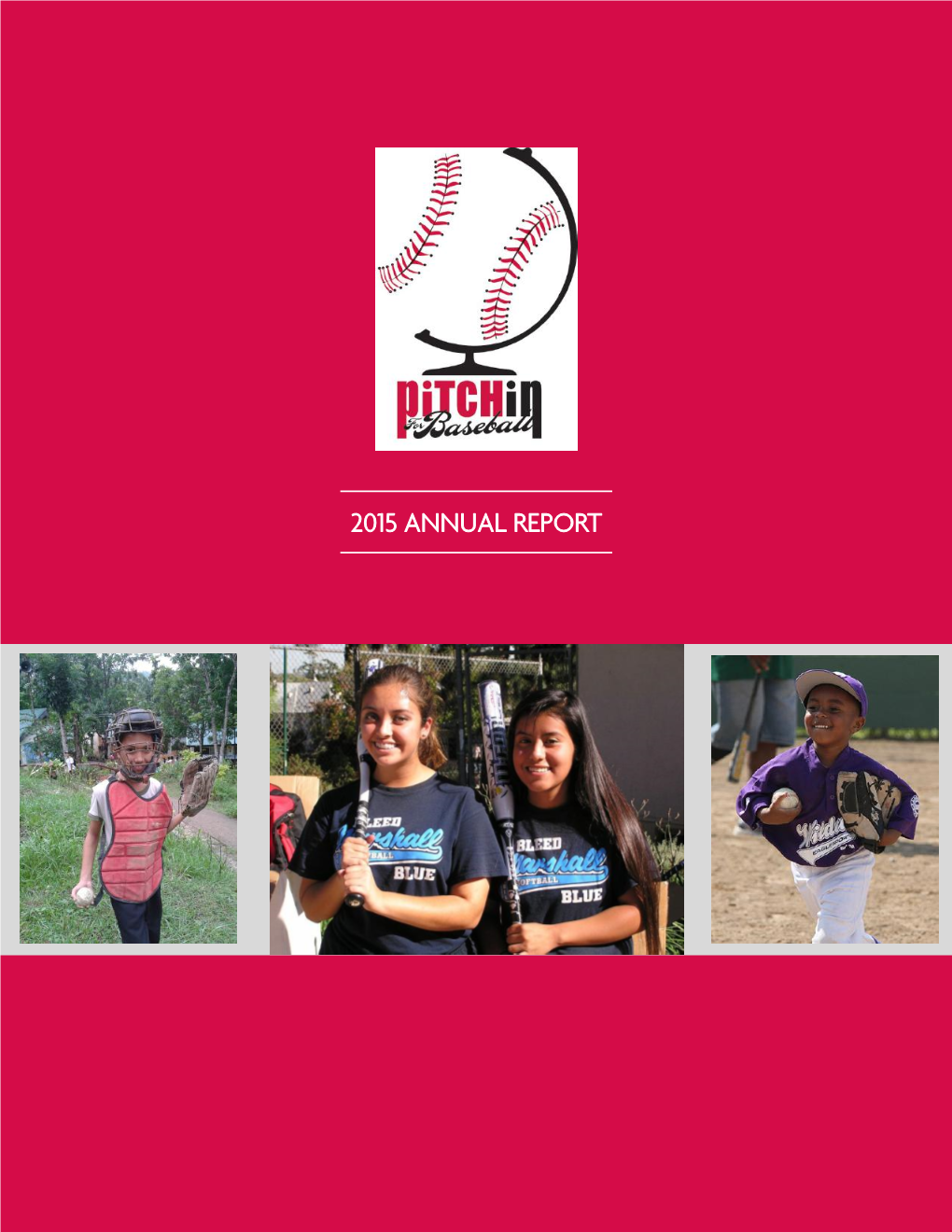 Pitch in for Baseball 2015 Annual Report About Us