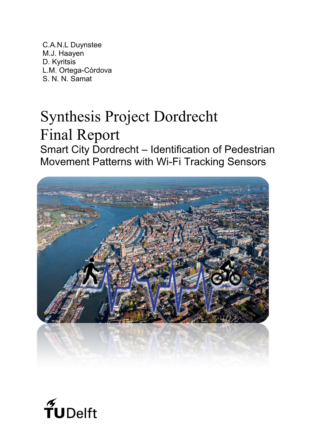 Synthesis Project Dordrecht Final Report Smart City Dordrecht – Identification of Pedestrian Movement Patterns with Wi-Fi Tracking Sensors