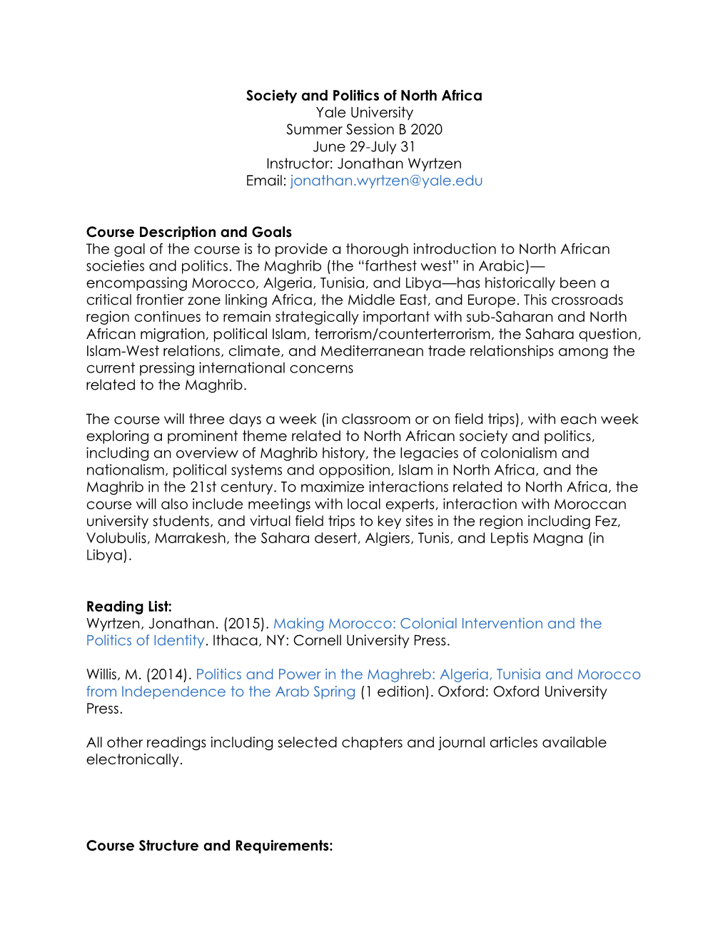 Society and Politics of North Africa Yale University Summer Session B 2020 June 29-July 31 Instructor: Jonathan Wyrtzen Email: Jonathan.Wyrtzen@Yale.Edu