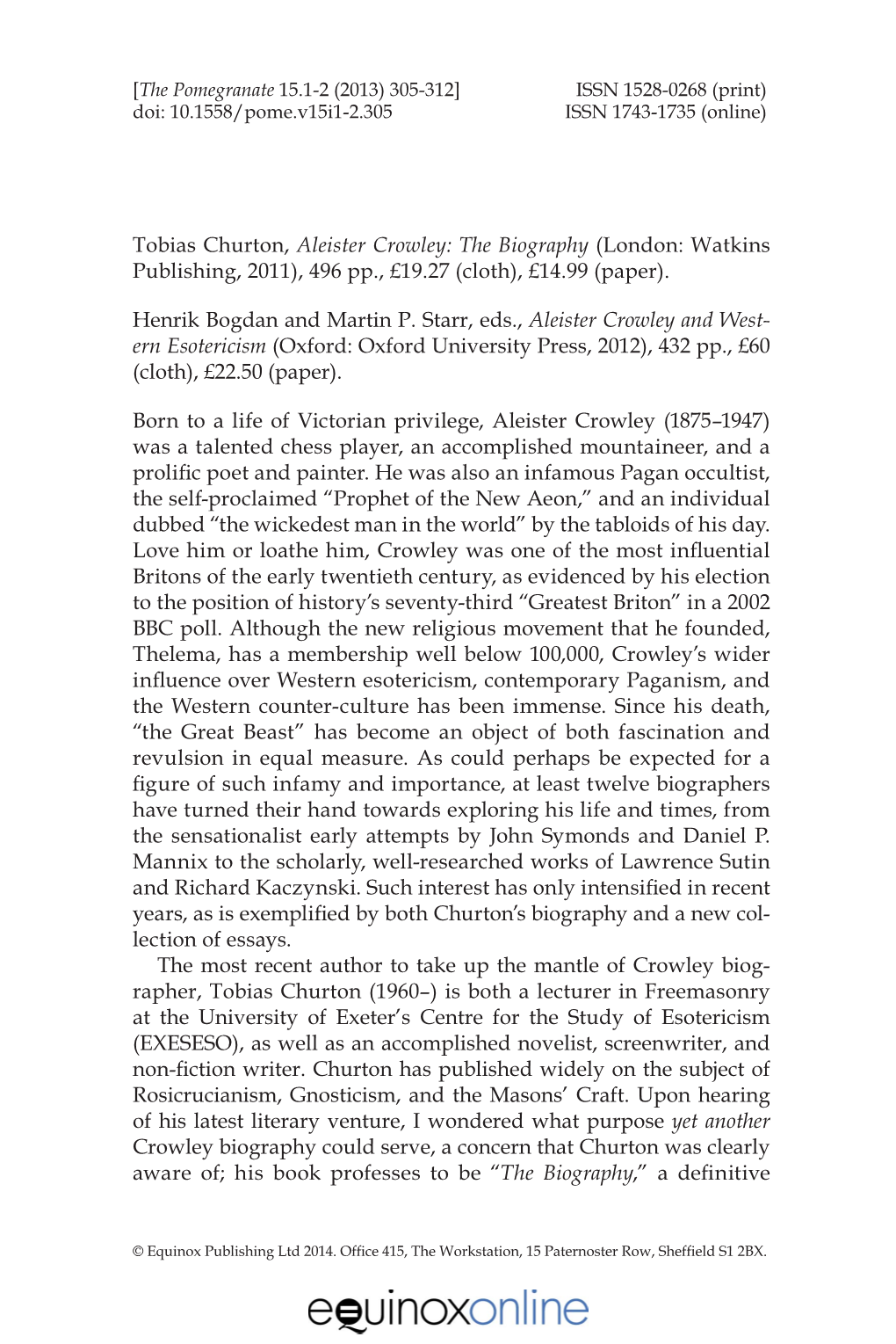 Tobias Churton, Aleister Crowley: the Biography (London: Watkins Publishing, 2011), 496 Pp., £19.27 (Cloth), £14.99 (Paper)