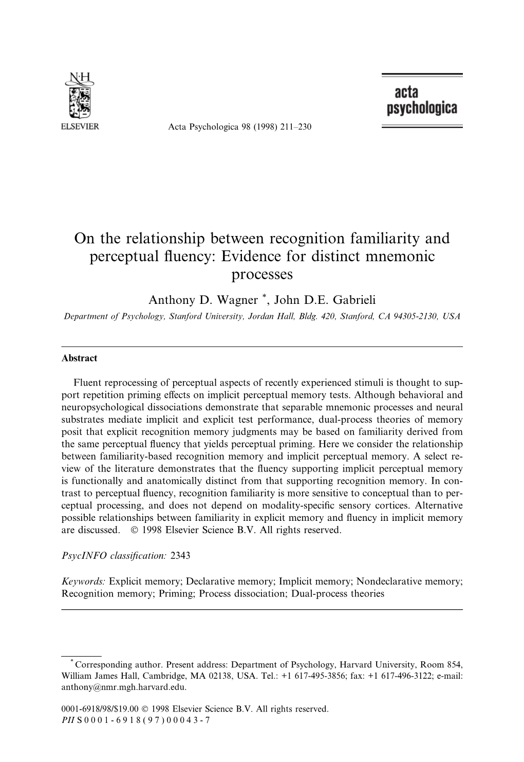 On the Relationship Between Recognition Familiarity and Perceptual Fluency: Evidence for Distinct Mnemonic Processes