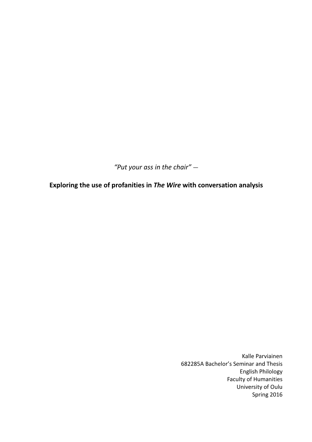 Exploring the Use of Profanities in the Wire with Conversation Analysis