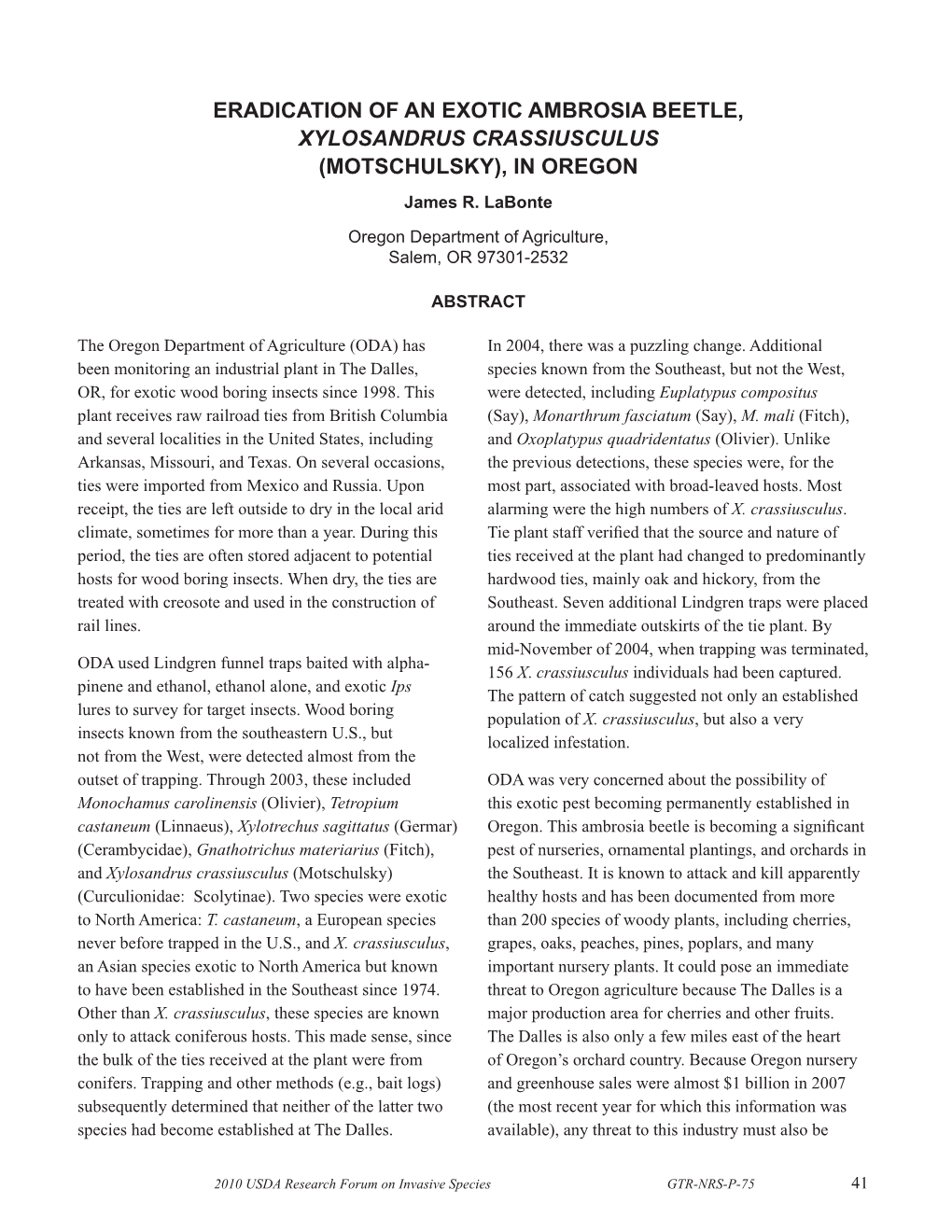 Eradication of an Exotic Ambrosia BEETLE, Xylosandrus Crassiusculus (Motschulsky), in Oregon James R