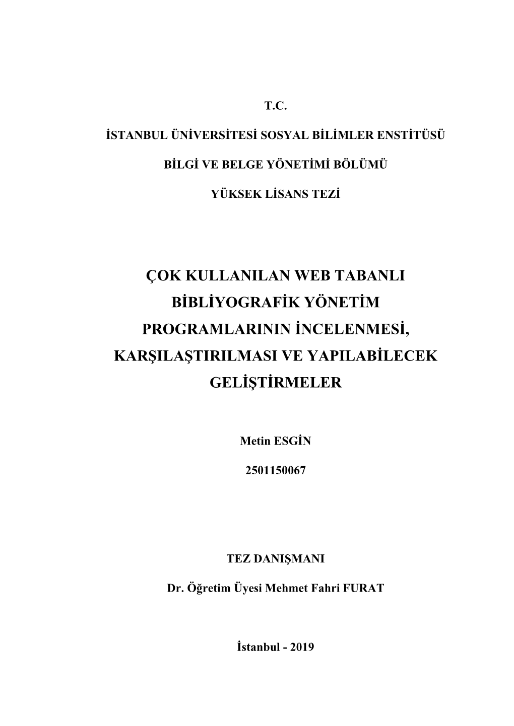 Çok Kullanilan Web Tabanli Bibliyografik Yönetim Programlarinin Incelenmesi, Karşilaştirilmasi Ve Yapilabilecek Geliştirmeler