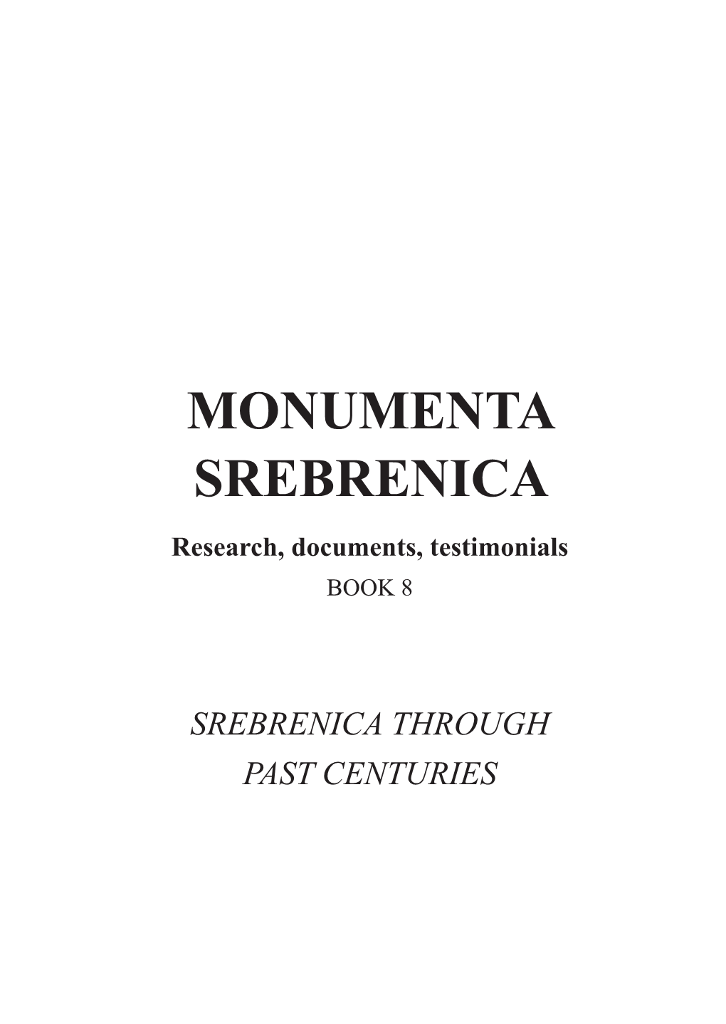 MONUMENTA SREBRENICA Research, Documents, Testimonials BOOK 8